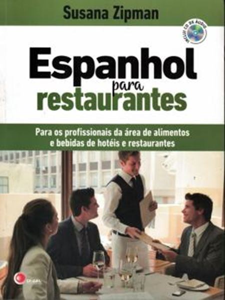 Picture of ESPANHOL PARA RESTAURANTES - PARA OS PROFISSIONAIS DA AREA DE ALIMENTOS E BEBIDAS DE HOTEIS E RESTAURANTES INCLUI CD AUDIO
