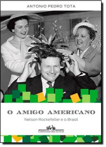 Picture of O AMIGO AMERICANO - NELSON ROCKFELLER E O BRASIL