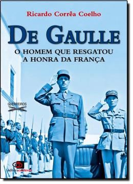 Imagem de DE GAULLE - O HOMEM QUE RESGATOU A HONRA DA FRANCA