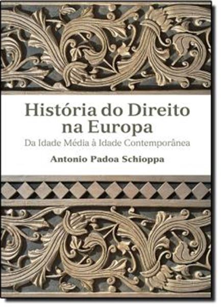 Picture of HISTORIA DO DIREITO NA EUROPA - DA IDADE MEDIA A IDADE CONTEMPORANEA