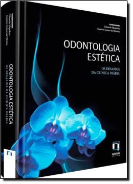 Imagem de ODONTOLOGIA ESTETICA - OS DESAFIOS DA CLINICA DIARIA