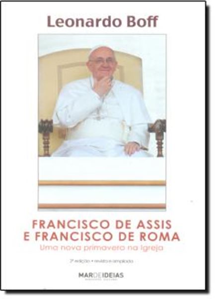 Picture of FRANCISCO DE ASSIS E FRANCISCO DE ROMA - UMA NOVA PRIMAVERA NA IGREJA