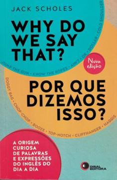 Imagem de WHY DO WE SAY THAT? - POR QUE DIZEMOS ISSO?