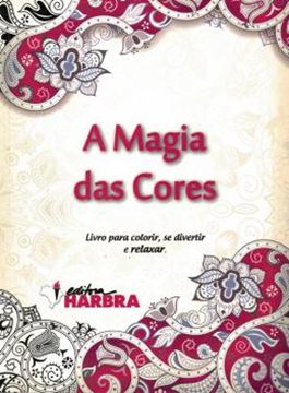 Imagem de MAGIA DAS CORES - LIVRO PARA COLORIR, SE DIVERTIR E RELAXAR