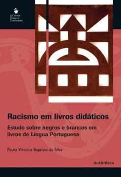 Imagem de RACISMO EM LIVROS DIDATICOS - ESTUDOS SOBRE NEGROS E BRANCOS EM LIVRO DE LINGUA PORTUGUESA