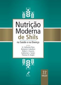 Imagem de NUTRICAO MODERNA DE SHILS NA SAUDE E NA DOENCA - 11ª ED