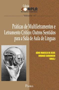 Imagem de PRATICAS DE MULTILETRAMENTOS E LETRAMENTO CRITICO - OUTROS SENTIDOS PARA A SALA DE AULA DE LINGUAS