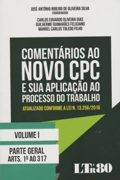 Picture of COMENTARIOS AO NOVO CPC E SUA APLICACAO AO PROCESSO DO TRABALHO - VOL.I