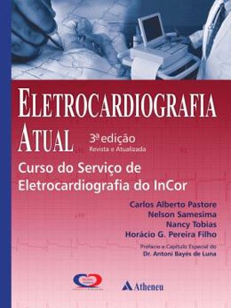 Picture of ELETROCARDIOGRAFIA ATUAL - CURSO DO SERVICO DE ELETROCARDIOGRAFIA DO INCOR - 3ª ED