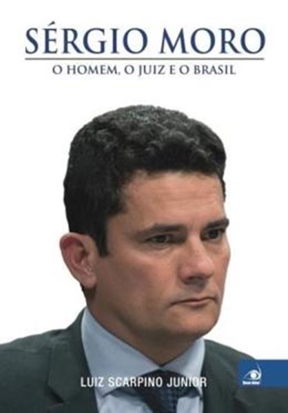 Picture of SERGIO MORO - O HOMEM, O JUIZ E O BRASIL