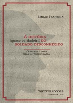 Imagem de HISTORIA (QUASE VERDADEIRA) DO SOLDADO DESCONHECIDO, A