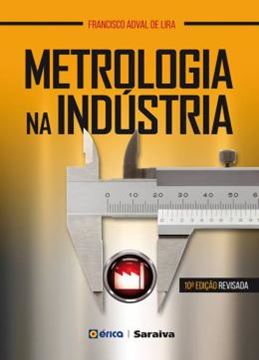 Imagem de METROLOGIA NA INDUSTRIA - 10ª ED
