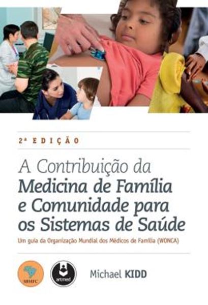 Picture of CONTRIBUICAO DA MEDICINA DE FAMILIA E COMUNIDADE PARA OS SISTEMAS DE SAUDE - 2ª ED
