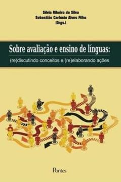 Imagem de SOBRE AVALIACAO E ENSINO DE LINGUAS - (RE)DISCUTINDO CONCEITOS E (RE)ELABORANDO ACOES