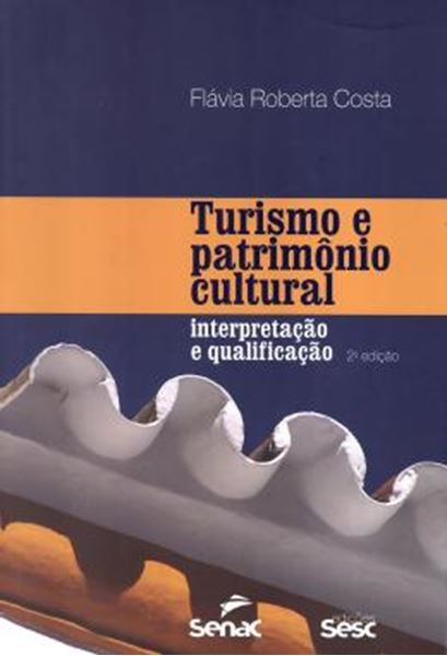 Picture of TURISMO E PATRIMONIO CULTURAL - INTERPRETACAO E QUALIFICACAO - 2ª ED