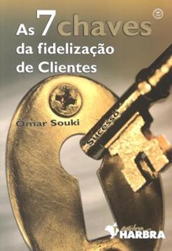 Imagem de 7 CHAVES DA FIDELIZACAO DE CLIENTES, AS