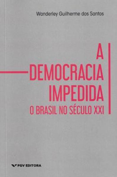 Picture of DEMOCRACIA IMPEDIDA, A - O BRASIL NO SECULO XXI