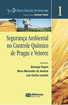Imagem de SEGURANCA AMBIENTAL NO CONTROLE QUIMICO DE PRAGAS E VETORES VOL. 1