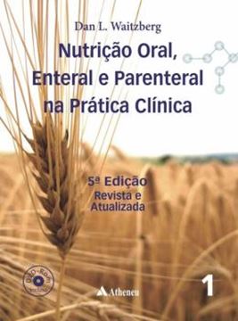 Imagem de NUTRICAO ORAL, ENTERAL E PARENTERAL NA PRATICA CLINICA - 5ª ED
