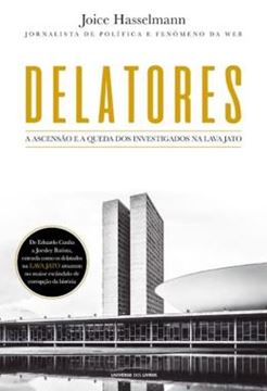 Imagem de DELATORES - A ASCENSAO E A QUEDA DOS INVESTIGADORES NA LAVA JATO