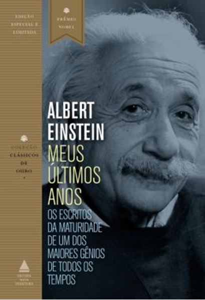 Picture of MEUS ULTIMOS ANOS - OS ESCRITORES DA MATURIDADE DE UM DOS MAIORES GENIOS DE TODOS OS TEMPOS - 2ª ED