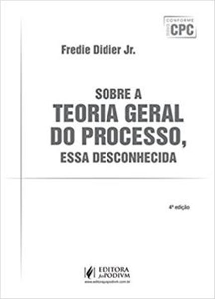Picture of SOBRE A TEORIA GERAL DO PROCESSO, ESSA DESCONHECIDA - 4ª ED