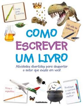 Imagem de COMO ESCREVER UM LIVRO - ATIVIDADES DIVERTIDAS PARA DESPERTARO AUTOR QUE EXISTE EM VOCE