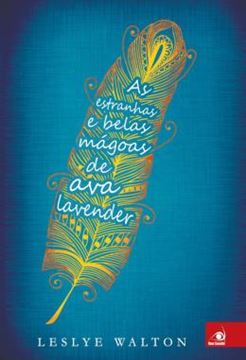 Imagem de AS ESTRANHAS E BELAS MAGOAS DE AVA LAVENDER