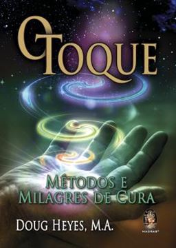Imagem de TOQUE, O - METODOS E MILAGRES DE CURA