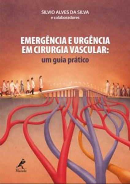 Picture of EMERGENCIA E URGENCIA EM CIRURGIA VASCULAR - UM GUIA PRATICO