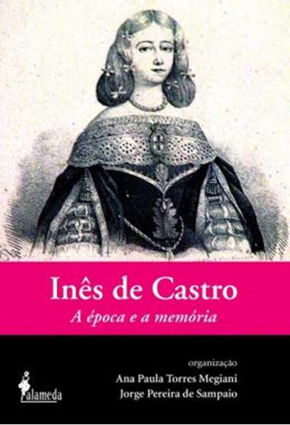 Picture of INES DE CASTRO - A EPOCA E A MEMORIA