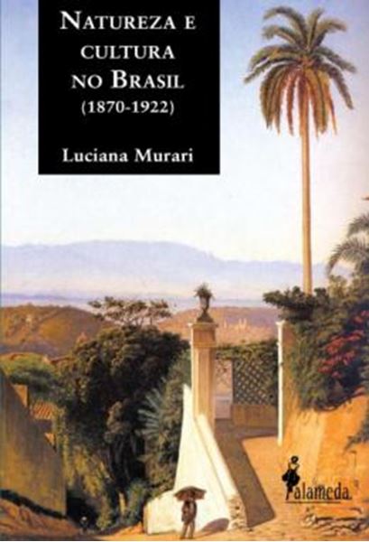 Picture of NATUREZA E CULTURA NO BRASIL (1870-1922)
