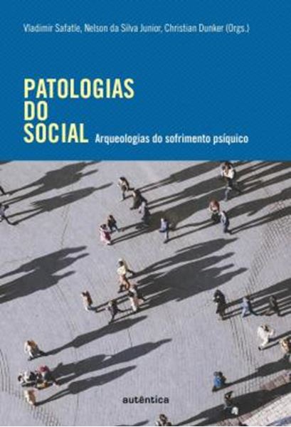 Picture of PATOLOGIAS DO SOCIAL - ARQUEOLOGIAS DO SOFRIMENTO PSIQUICO