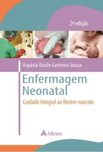 Picture of ENFERMAGEM NEONATAL - CUIDADO INTEGRAL AO RECEM-NASCIDO - 2ª ED. 