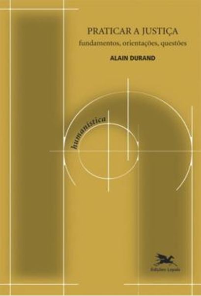 Picture of PRATICAR A JUSTICA - FUNDAMENTOS, ORIENTACOES, QUESTOES