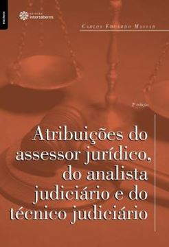 Imagem de ATRIBUICOES DO ASSESSOR JURIDICO, DO ANALISTA JUDICIARIO E DO TECNICO JUDICIARIO - 2ª ED