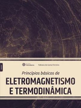 Imagem de PRINCIPIOS BASICOS DE ELETROMAGNETISMO E TERMODINAMICA