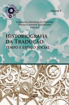 Imagem de HISTORIOGRAFIA DA TRADUCAO - TEMPO E ESPACO SOCIAL - VOL. 4