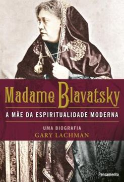 Imagem de MADAME BLAVATSKY - A MAE DA ESPIRITUALIDADE MODERNA