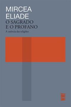 Imagem de O SAGRADO E O PROFANO - A ESSENCIA DAS RELIGIOES - 4ª ED