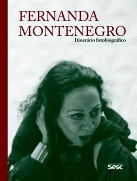 Imagem de FERNANDA MONTENEGRO - ITINERARIO FOTOBIOGRAFICO