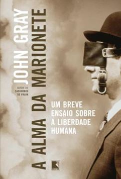 Imagem de A ALMA DA MARIONETE - UM BREVE ENSAIO SOBRE A LIBERDADE HUMANA