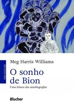 Imagem de SONHO DE BION, O - UMA LEITURA DAS AUTOBIOGRAFIAS