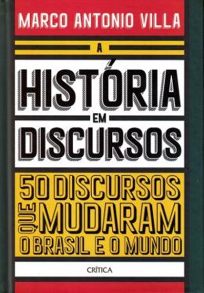 Picture of HISTORIA EM DISCURSOS, A - 50 DISCURSOS QUE MUDARAM O BRASIL E O MUNDO