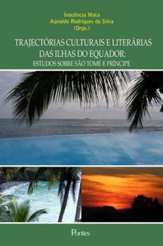 Imagem de TRAJECTORIAS CULTURAIS E LITERARIAS DAS ILHAS DO EQUADOR - ESTUDOS SOBRE SAO TOME E PRINCIPE