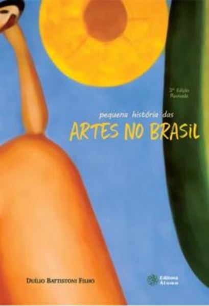 Picture of PEQUENA HISTORIA DAS ARTES NO BRASIL - 3ª ED