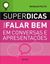 Imagem de SUPERDICAS PARA FALAR BEM EM CONVERSAS E APRESENTACOES - 2ª ED