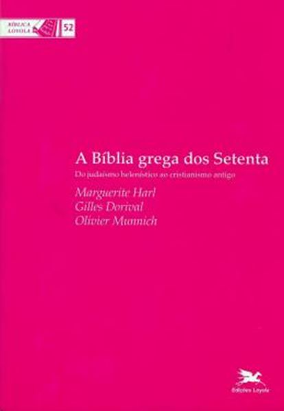 Picture of BIBLIA GREGA DOS SETENTA, A - DO JUDAISMO HELENISTICO AO CRISTIANISMO ANTIGO