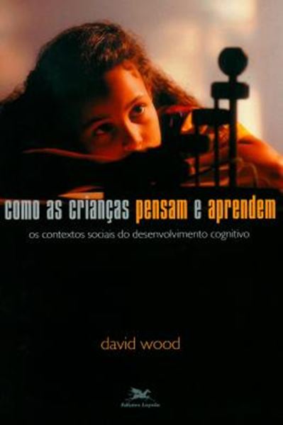 Picture of COMO AS CRIANCAS PENSAM E APRENDEM - OS CONTEXTOS SOCIAIS DO DESENVOLVIMENTO COGNITIVO
