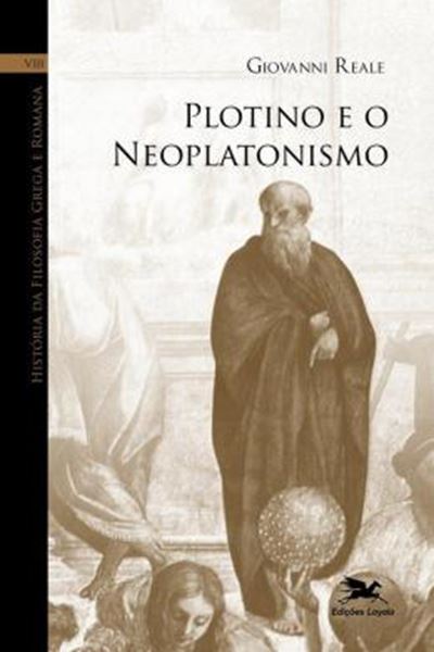 Picture of PLOTINO E NEOPLATONISMO - HISTORIA DA FILOSOFIA GREGA E ROMANA - VVOLUME VIII - 3ª ED